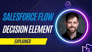 Salesforce Flow: Decision Element Explained