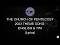 2023 Theme song (LYRICS) of Pentecost Church  |Yɛ guso rehyehyɛ |We're building up the church of God