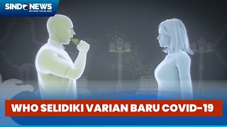 Varian Baru Covid-19 'Eris' Menyebar di Inggris dan AS, WHO Lakukan Penyelidikan