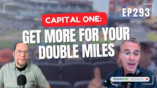 Capital One: Get more for your Double Miles | Frequent Miler on the Air Ep293 | 2-7-25