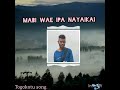 MABI WAE IPA NAYAIKAI_lagu terbaru 2023_panbres music.official