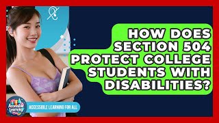 How Does Section 504 Protect College Students With Disabilities? - Accessible Learning For All