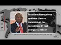 President Ramaphosa updates climate commission on investment in just energy transition
