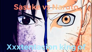 Naruto vs sasuke XXXTENTACION king of the dead