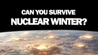 Can You Survive Nuclear Winter?