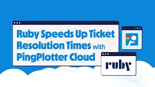 Ruby Speeds Up Ticket Resolution Times with PingPlotter Cloud