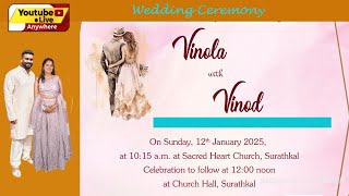 Live-WEDDING Ceremony of VINOD \u0026 VINOLA, at Sacred Heart Church, Surathkal, on 12-01-2025 at 10 am