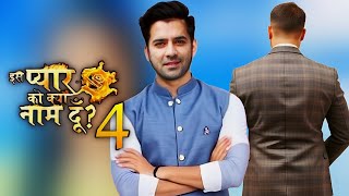 Iss Pyaar Ko Kya Naam Doon Season 4 Officially Soon In 2024 Release Date | Barun Sobti New Show