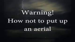 A medium wave pirate radio aerial... how NOT to do it!