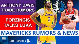 Mavs Trade Rumors On Anthony Davis + Kristaps Porzingis Talks Luka Doncic Ahead Of Mavs vs. Wizards