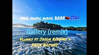 Gallery (remix) - Flunky ft Jason Romney x Faith Romney - PNG latest music audio 2025🎶🎵🇵🇬