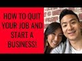 How To Quit Your Job And Start Your Own Business! (My True Story...)