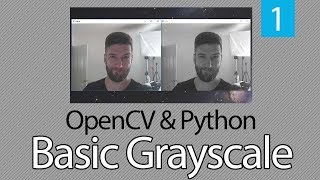OpenCV TUTORIAL with Python Series #1 - Basic Grayscale - 1 2019