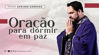 Oração para dormir e relaxar profundamente | Padre Adriano Zandoná