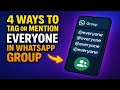 4 Ways To Tag or Mention Everyone in WhatsApp Group