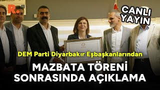 DEM Partili eşbaşkanlar Serra Bucak ve Doğan Hatun'dan mazbata töreni sonrası açıklama #CANLI