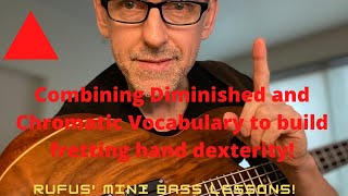 Combining Chromatic and Diminished Vocabulary on Bass