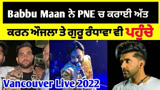 Karan Aujla & Guru Randhawa in Babbu Maan PNE Vancouver Full Live Show 2022