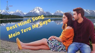 Main Tera Ho Gaya | Official Video | Shivin Narang | Eisha Singh | Yasser Desai | Anmol Daniel song