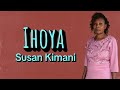 IHOYA BY SUSAN KIMANI ( OFFICIAL AUDIO)