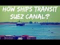 Suez Canal Ship Crossing Video I Suez Canal History I Suez Canal Facts