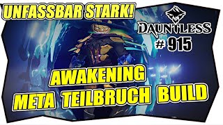 DAUNTLESS AWAKENING #915 META TEILBRUCH BUILD Donnerseele Schwert Zorn des Berges Axt Tipps \u0026 Trick