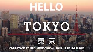 Hello Tokyo - Pete rock ft 9th Wonder - Class is in session - Instrumental.