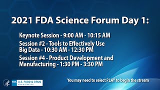 2021 FDA Science Forum - Keynote Session and Sessions 2 and 4