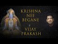 krishna nee begane ಕೃಷ್ಣ ನೀ ಬೇಗನೆ कृष्णा नी बेगने vijay prakash