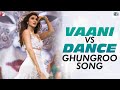Download Vaani vs Dance Ghungroo Song War Hrithik Roshan Vaani Kapoor Arijit Singh Shilpa Rao mp3