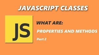 ES6 JavaScript Classes - Properties and Methods 2