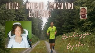 Szilágyi Gyula - Futás - Interjú - Makai Viki eltiltása