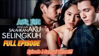 ALUR FILM JANGAN SALAHKAN AKU SELINGKUH FULL EPISODE SAMPAI TAMAT/#alur  #jangansalahkanakuselingkuh