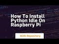 How to install python idle on raspberry pi