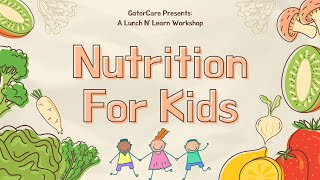 Nutrition For Kids Webinar - GatorCare