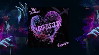 The Chainsmokers, ILLENIUM - Takeaway ft. Lennon Stella (The Tanians Remix)