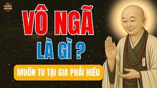 Lục tổ huệ năng- Vô Ngã là gì ? Đỉnh cao trí tuệ và sự hiểu biết trong Phật Giáo- Học Phật Giác Ngộ!