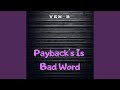 Payback's Is Bad Word