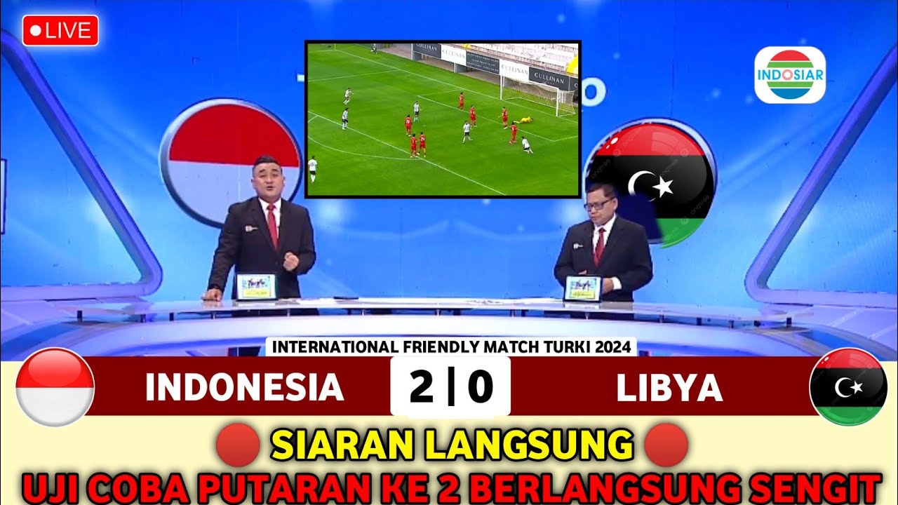 🔴 LIVE MALAM INI | TIMNAS INDONESIA VS LIBYA | Ronde Ke 2 | Uji Coba ...