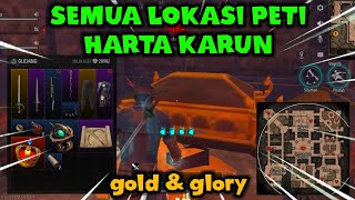 SEMUA LOKASI PETI HARTA KARUN DI GAME GOLD AND GLORY