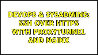 DevOps & SysAdmins: SSH over HTTPS with proxytunnel and nginx (3 Solutions!!)
