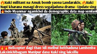 🔥Kuki militant na Amuk Landarakle, 🔥Kuki Nupi kharana masagi dress segaijaduna drama - Update sing