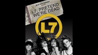 L7 Pretend We're Dead 2016 Documentary