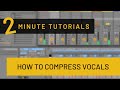 Two Minute Tutorials -  Vocal Compression Technique