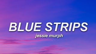 Jessie Murph Blue Strips Lyrics