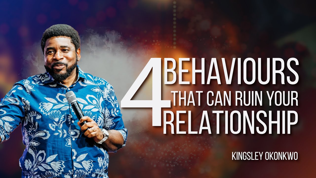 4 Behaviours That Can Ruin Your Relationship Kingsley Okonkwo