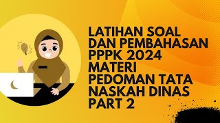 LATIHAN SOAL DAN PEMBAHASAN PPPK 2024 MATERI PEDOMAN TATA NASKAH DINAS PART 2