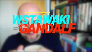 Wstawaki [#1713] Gandalf