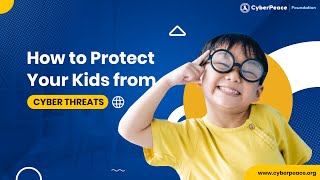 How to protect your kids from Cyber Threats
