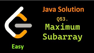 Problem 53. Maximum Subarray Leetcode, Easy Java solution.